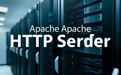 apache服务器要求有哪些？配置参数怎么选才合适？